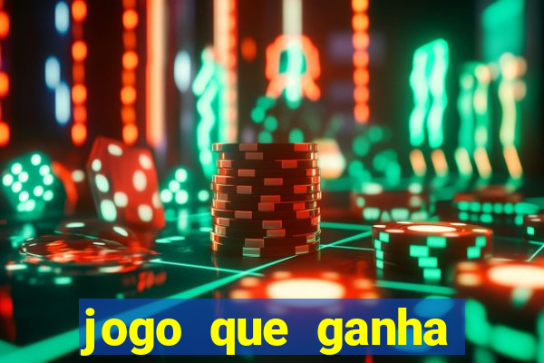 jogo que ganha dinheiro sem colocar dinheiro